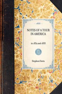 Cover image for Notes of a Tour in America: In 1832 and 1833