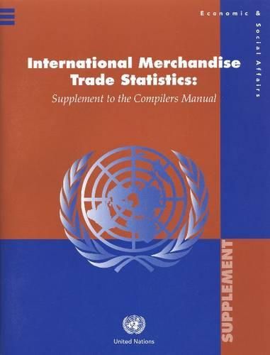 International merchandise trade statistics: supplement to the compilers manual