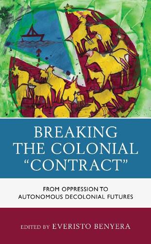 Breaking the Colonial  Contract: From Oppression to Autonomous Decolonial Futures