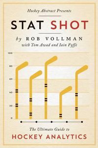 Cover image for Hockey Abstract Presents Stat Shot: The Ultimate Guide to Hockey Analytics