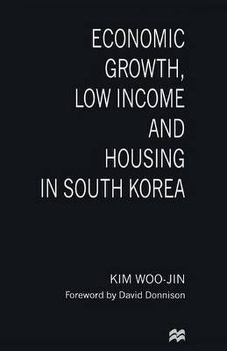 Cover image for Economic Growth, Low Income and Housing in South Korea