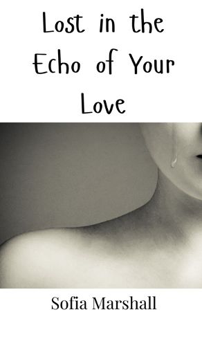 Cover image for Lost in the Echo of Your Love