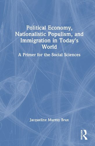 Political Economy, Nationalistic Populism, and Immigration in Today's World