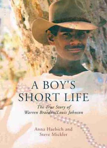 A Boy's Short Life: The true Story of Warren Braedon / Louis Johnson