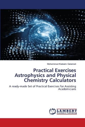 Cover image for Practical Exercises Astrophysics and Physical Chemistry Calculators