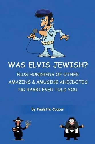 Cover image for Was Elvis Jewish?: Plus Hundreds of Amazing & Amusing Anecdotes No Rabbi Ever Told You