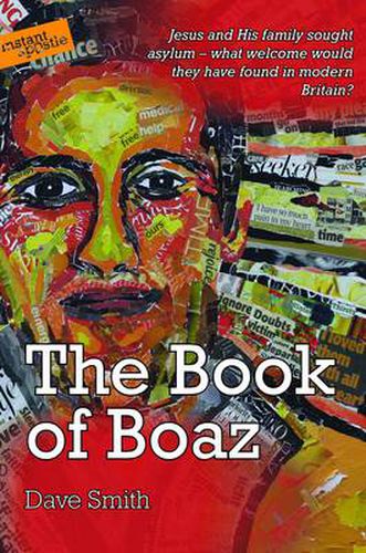 Cover image for The Book of Boaz: Jesus and His Family Sought Asylum - What Welcome Would They Have Found in Modern Britain?