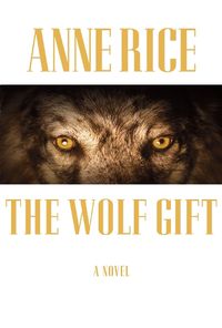 Cover image for The Wolf Gift: A novel