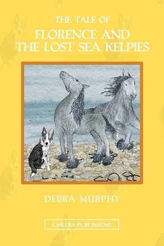 Cover image for The Tale of Florence and the Lost Sea Kelpies