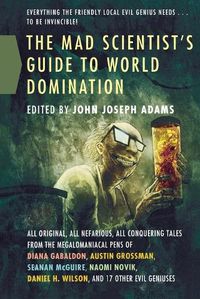 Cover image for The Mad Scientist's Guide to World Domination
