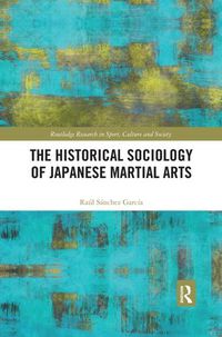 Cover image for The Historical Sociology of Japanese Martial Arts