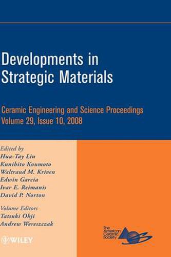 Developments in Strategic Materials: A Collection of Papers Presented at the 32nd International Conference on Advanced Ceramics and Composites, January 27-February 1, 2008, Daytona Beach, Florida