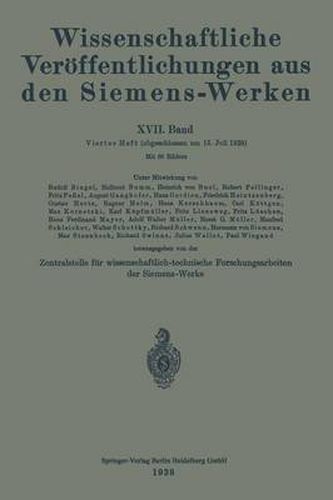 Wissenschaftliche Veroeffentlichungen Aus Den Siemens-Werken: XVII. Band. Viertes Heft