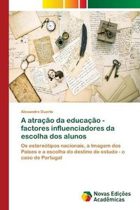 Cover image for A atracao da educacao - factores influenciadores da escolha dos alunos