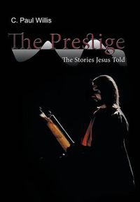 Cover image for The Prestige: The Stories Jesus Told