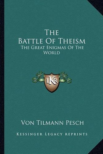 Cover image for The Battle of Theism: The Great Enigmas of the World