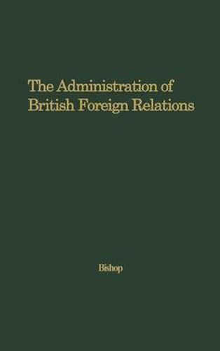 The Administration of British Foreign Relations