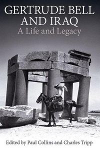Cover image for Gertrude Bell and Iraq: A life and legacy