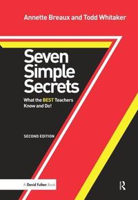 Cover image for Seven Simple Secrets: What the BEST Teachers Know and Do!