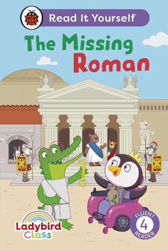 Cover image for Ladybird Class The Missing Roman: Read It Yourself - Level 4 Fluent Reader