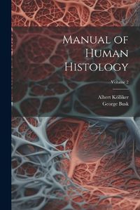 Cover image for Manual of Human Histology; Volume 2