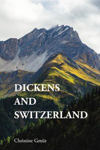 Cover image for Dickens and Switzerland
