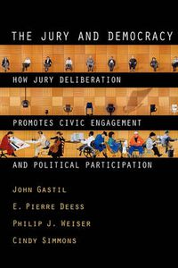 Cover image for The Jury and Democracy: How Jury Deliberation Promotes Civic Engagement and Political Participation