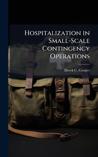 Cover image for Hospitalization in Small-Scale Contingency Operations
