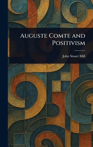 Cover image for Auguste Comte and Positivism