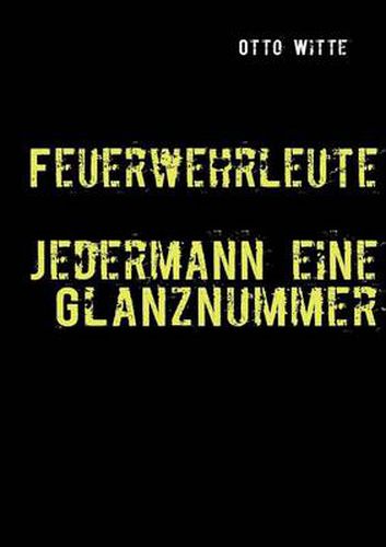 Cover image for Feuerwehrleute - Jedermann eine Glanznummer