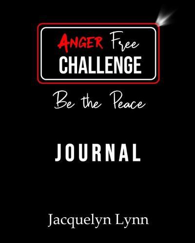 Cover image for Anger Free Challenge Journal: Be the Peace