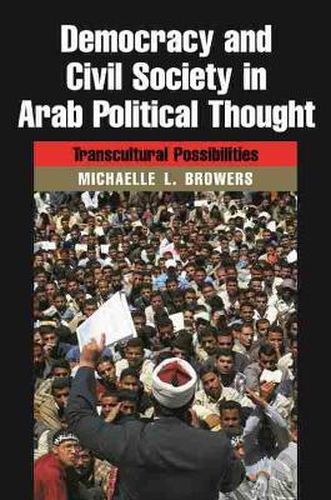 Cover image for Democracy and Civil Society in Arab Political Thought: Transcultural Possibilities