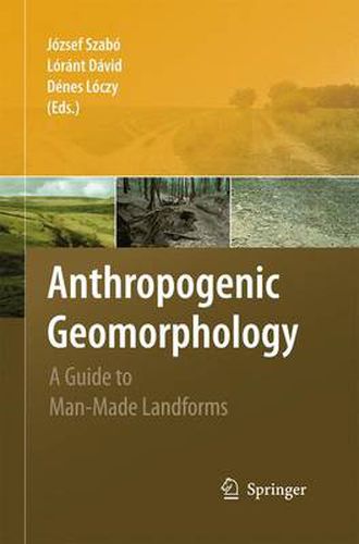 Cover image for Anthropogenic Geomorphology: A Guide to Man-Made Landforms