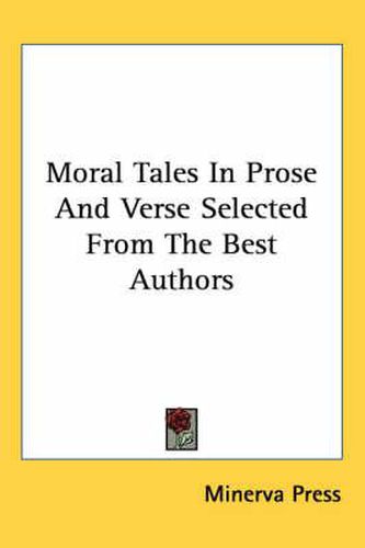 Cover image for Moral Tales in Prose and Verse Selected from the Best Authors