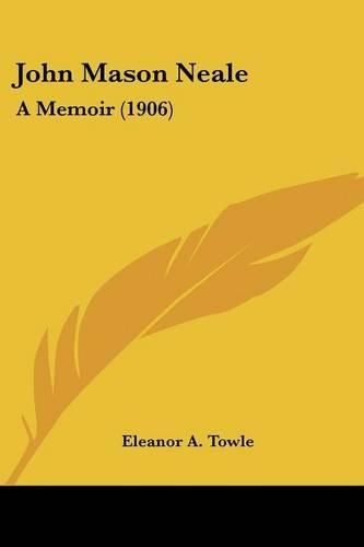 John Mason Neale: A Memoir (1906)