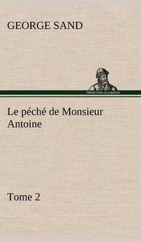 Cover image for Le peche de Monsieur Antoine, Tome 2