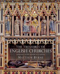 Cover image for The Treasures of English Churches: Witnesses to the History of a Nation