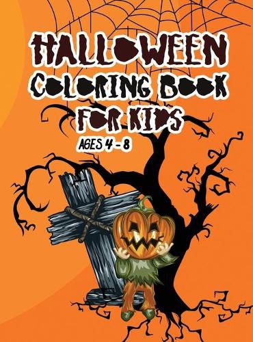 Cover image for Halloween coloring book for kids ages 4 - 8: A beautiful witch coloring book, ghosts, haunted houses on Halloween night that will keep your little ones busy for a while