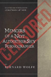 Cover image for Memoirs Of A Not Altogether Shy Pornographer: Selected and Introduced by Jonathan Lethem