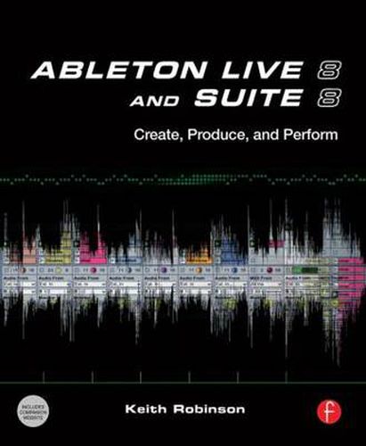 Cover image for Ableton Live 8 and Suite 8: Create, Produce, Perform