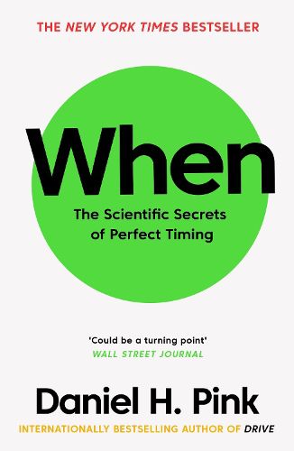 Cover image for When: The Scientific Secrets of Perfect Timing