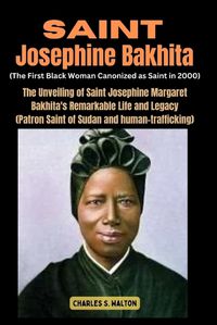 Cover image for Saint Josephine Bakhita (The First Black Woman Canonized as Saint in 2000)