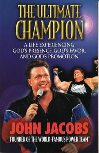 Cover image for The Ultimate Champion: A Life Experiencing God's Presence, God's Favor, and God's Promotion