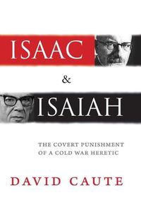 Cover image for Isaac and Isaiah: The Covert Punishment of a Cold War Heretic