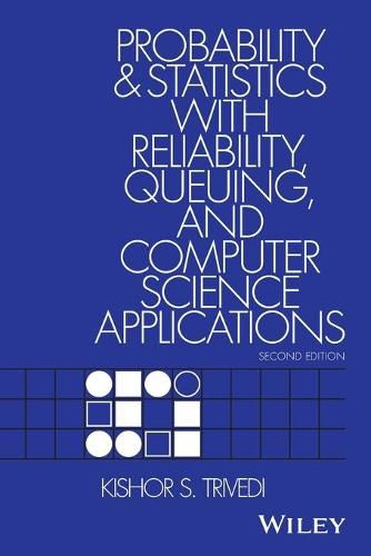 Cover image for Probability and Statistics with Reliability, Queuing and Computer Science Applications 2e