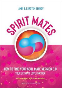 Cover image for SPIRIT MATES: How to Find Your Soul Mate Version 2.0 - Your Ultimate Love Partner