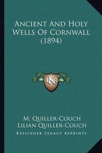 Cover image for Ancient and Holy Wells of Cornwall (1894)