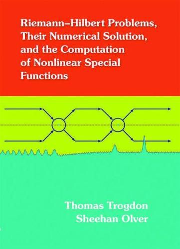 Riemann-Hilbert Problems, their Numerical Solution, and the Computation of Nonlinear Special Functions