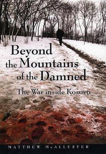 Cover image for Beyond the Mountains of the Damned: The War inside Kosovo