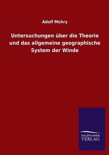 Cover image for Untersuchungen uber die Theorie und das allgemeine geographische System der Winde